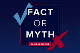 COVID-19 vaccine fact or myth?